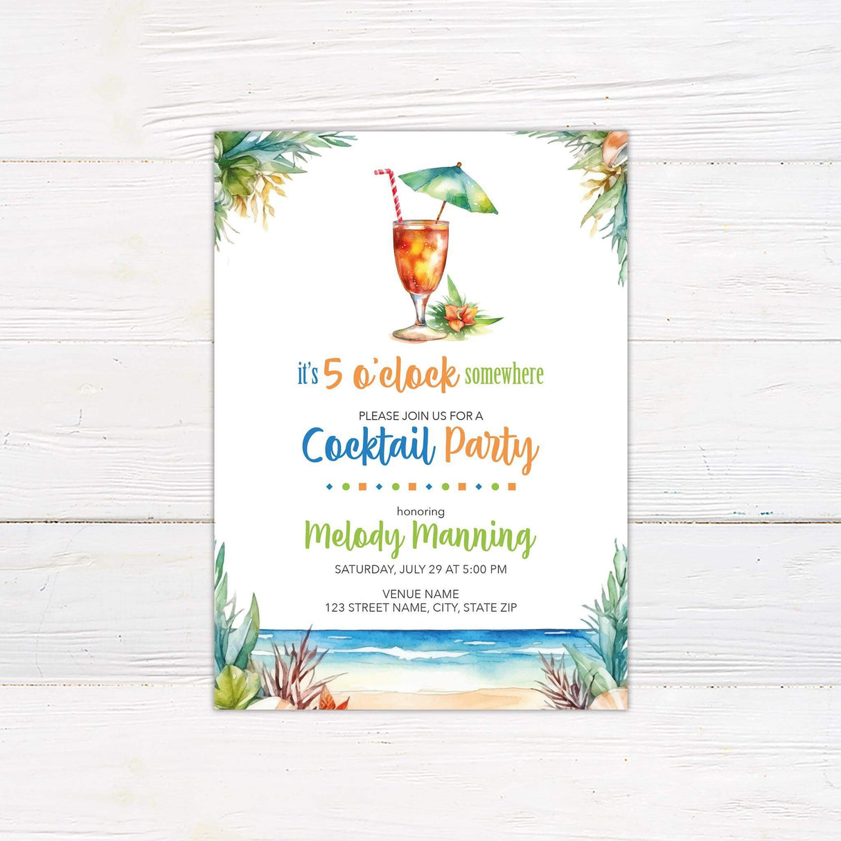 Tropical cocktail party invitation featuring a colorful watercolor design. The artwork includes a refreshing cocktail with an umbrella and straw, surrounded by lush greenery, tropical flowers, and a scenic beach background. The text is styled in playful script and bold fonts, with "It's 5 o’clock somewhere" prominently displayed at the top. Event details such as date, time, location, and honoree’s name are in a festive layout. Perfect for a summer celebration, beach party, or tropical-themed party.