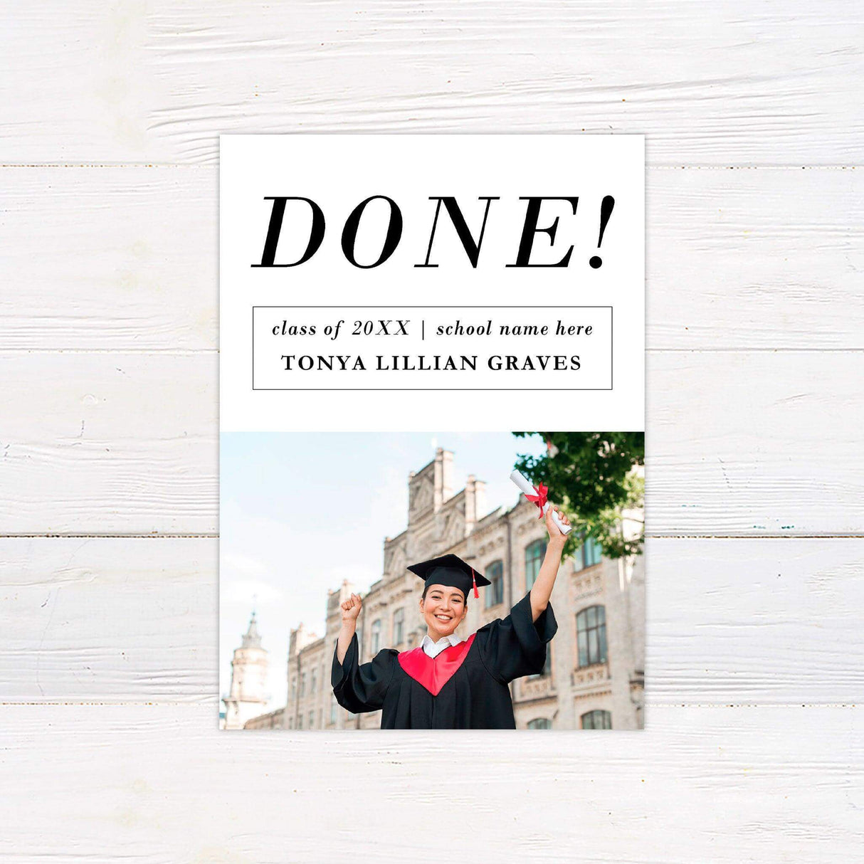 Printed graduation announcement featuring bold typography with a celebratory "DONE!" statement. This customized graduation card includes the graduate's name, class year, and school name, making it a perfect keepsake or invitation for a high school or college graduate. Professionally printed on high-quality cardstock, this personalized announcement is ideal for sharing and celebrating academic achievements. black