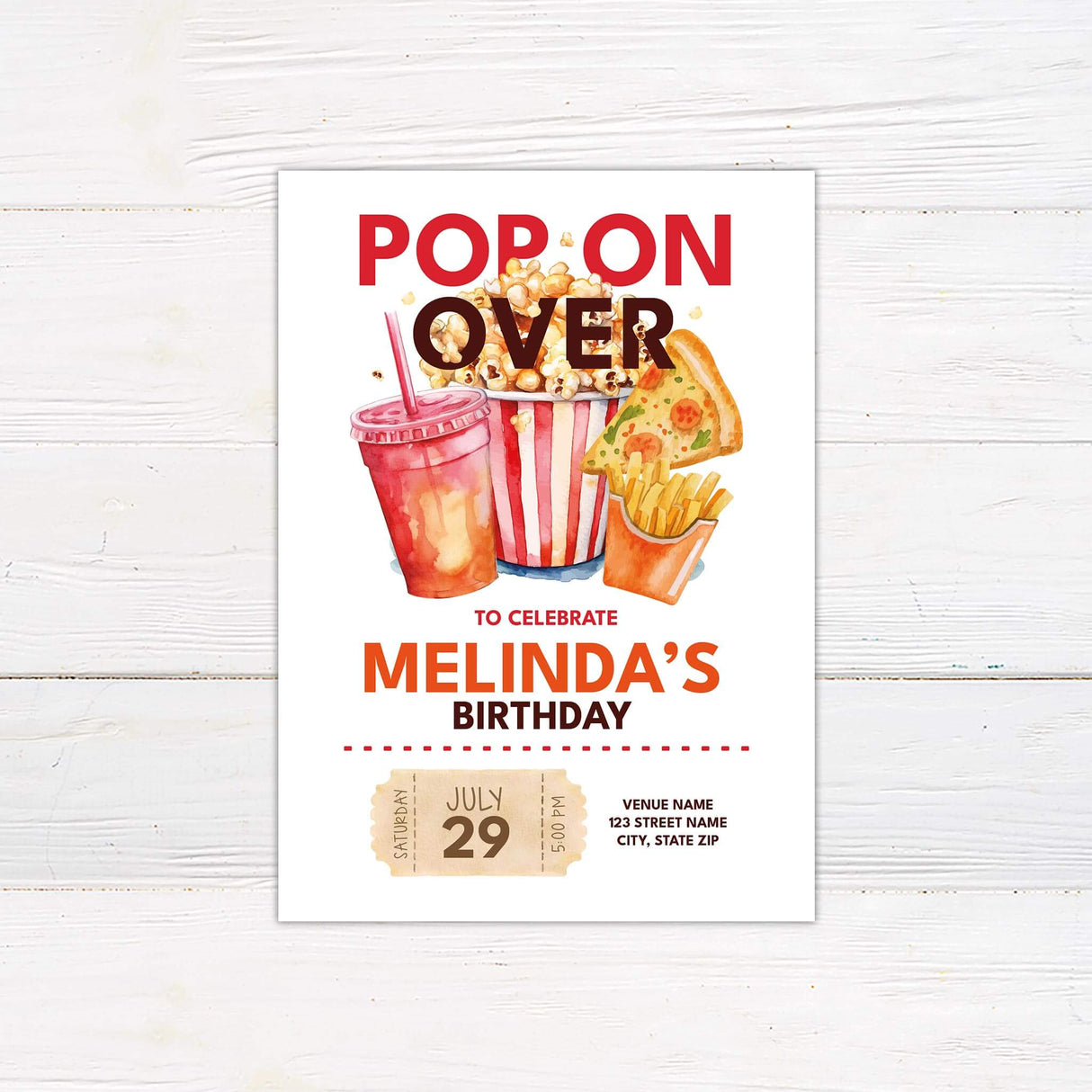 Fun movie-themed birthday invitation featuring watercolor popcorn, pizza, fries, and a drink. Bold red and orange text reads "Pop On Over" with event details below, including date, time, and venue. A vintage-style ticket adds a playful touch. Perfect for a casual and festive celebration.