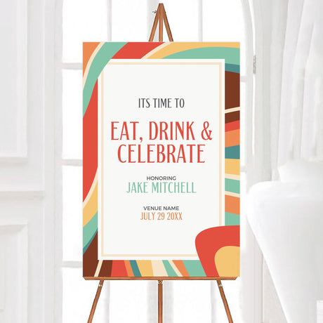 Retro-themed printed celebration sign with bold, colorful abstract design in shades of orange, teal, yellow, and brown. Features "Eat, Drink & Celebrate" in large text with customizable event details below. Displayed on an easel, perfect for parties, birthdays, or special gatherings.